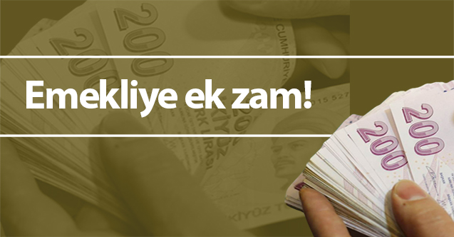Emekliye ek zam!