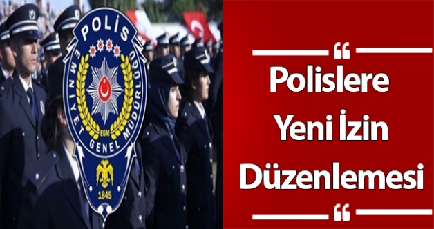 Polislere Yeni İzin Düzenlemesi