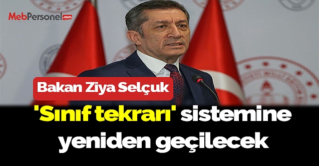 Milli Eğitim Bakanı Ziya Selçuk:Başarısız öğrenci sınıf tekrarlayacak