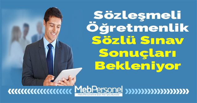 Sözleşmeli Öğretmenlik Sözlü Sınav Sonuçları Bekleniyor