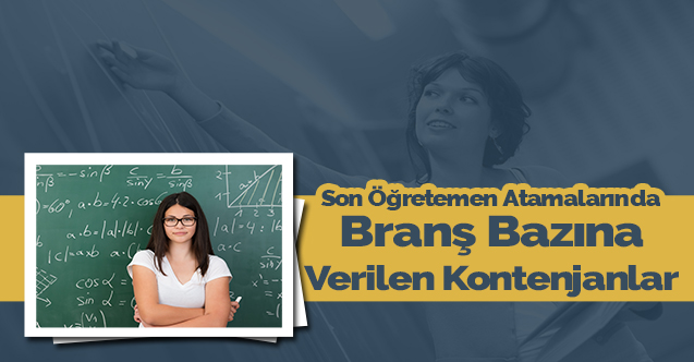 Son Yıllarda Hangi Branştan Kaç Öğretmen Atandı?