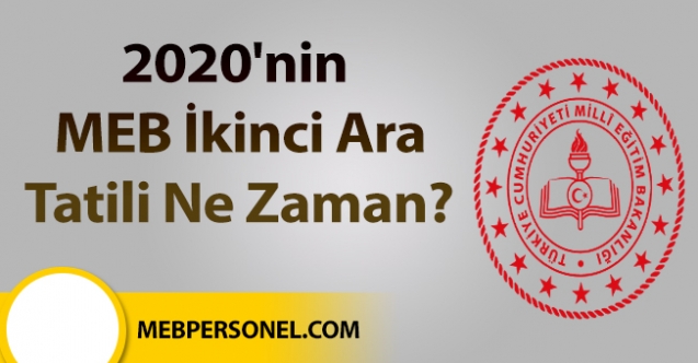 2020'nin MEB İkinci Ara Tatili Ne Zaman?