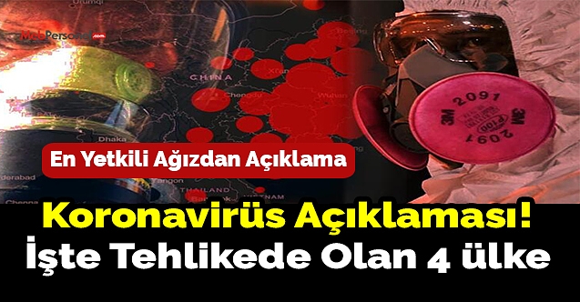 Koronavirüs Açıklaması!  İşte Tehlikede Olan 4 ülke
