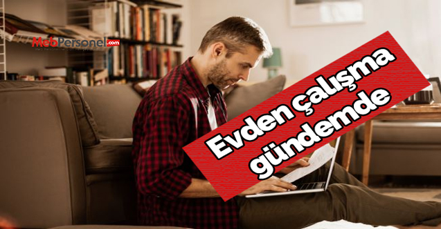 Evden çalışma gündemde