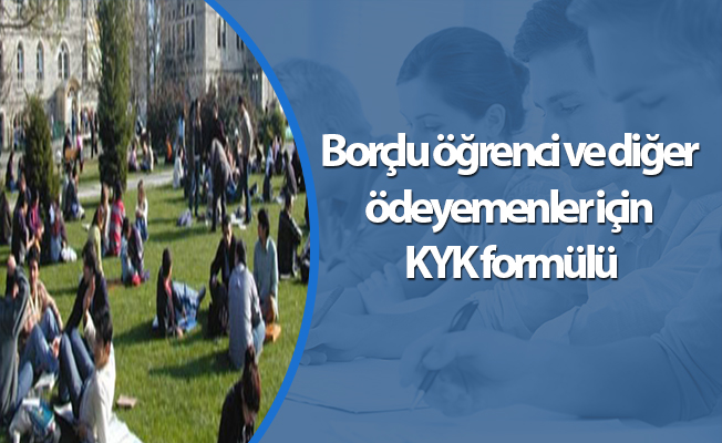 Borçlu öğrenci ve diğer ödeyemenler için KYK formülü