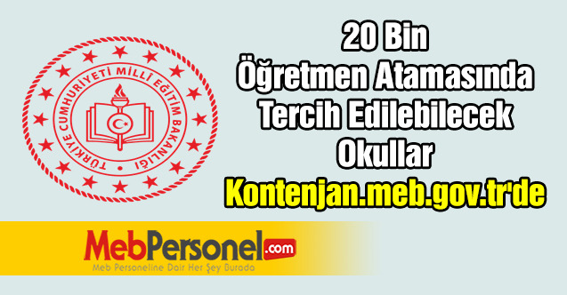 20 Bin Öğretmen Atamasında Tercih Edilebilecek Okullar Kontenjan.meb.gov.tr'de