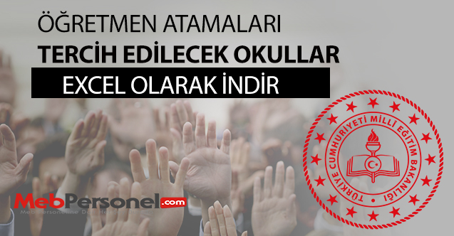 Öğretmen atamaları branşlara göre tercih edilebilecek okullar excel olarak indir.