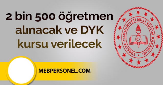 2 bin 500 öğretmen alınacak ve DYK kursu verilecek