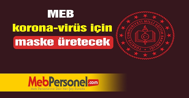 MEB'den koronavirüs için maske atağı