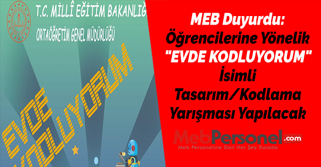 MEB Duyurdu: Öğrencilerine Yönelik "EVDE KODLUYORUM" İsimli Tasarım/Kodlama Yarışması Yapılacak