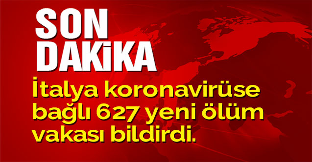 İtalya koronavirüse bağlı 627 yeni ölüm vakası bildirdi.
