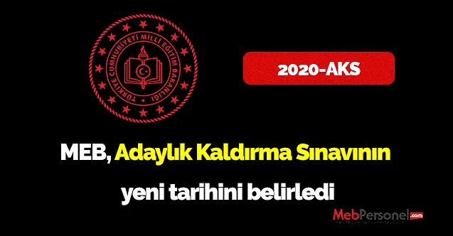 MEB Adaylık kaldırma sınavının(AKS) yeni tarihi belli oldu