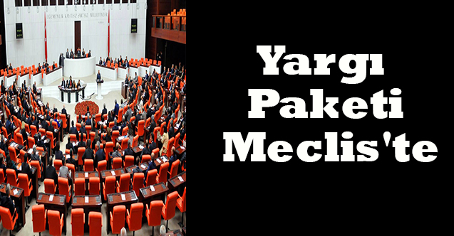 Yargı Paketi Meclis'te