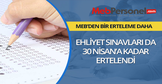 Ehliyet sınavları da 30 Nisan'a kadar iptal edildi