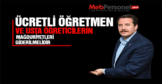 Ali Yalçın: Ücretli öğretmenlerin ve usta öğreticilerin mağduriyeti giderilmeli