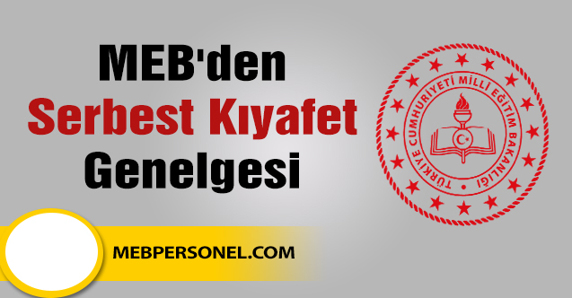 MEB'den Serbest Kıyafet Genelgesi