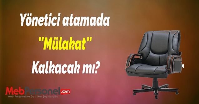 Yönetici Atamada Mülakat Kalkacak mı?