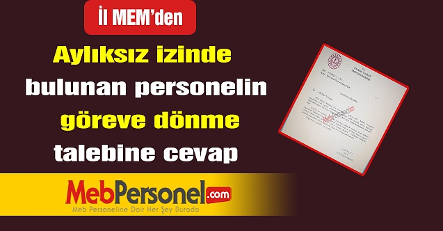 İl MEM'den aylıksız izinde bulunan personelin göreve dönme talebine cevap