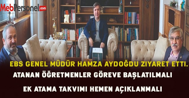 EBS, Genel Müdür Hamza Aydoğdu'yu Öğretmen Atamaları Konusunda Ziyaret Etti