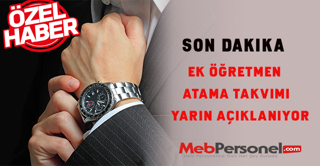 Öğretmen Atamalarında Son Dakika - Ek Atama Takvimi Yarın Açıklanıyor.