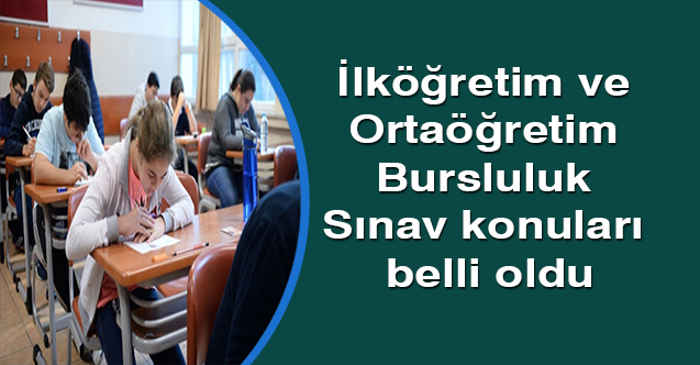 İlköğretim ve Ortaöğretim Bursluluk Sınav konuları belli oldu