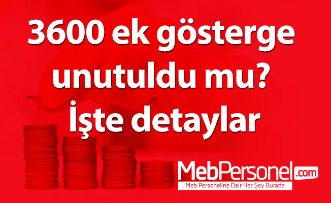 3600 ek gösterge unutuldu mu? İşte detaylar