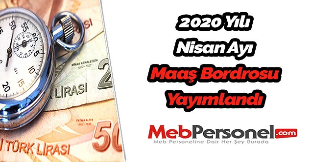 Nisan ayı maaş bordroları yayımlandı