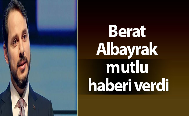 Berat Albayrak mutlu haberi verdi