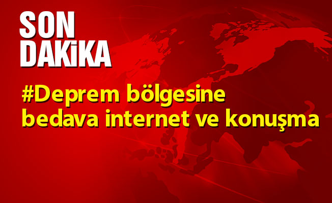 #Deprem bölgesine bedava internet ve konuşma