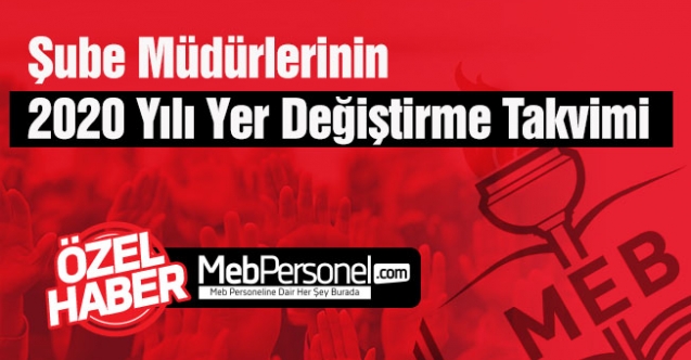 Şube Müdürleri Rotasyon 2020 Yılı Yer Değiştirme Takvimi