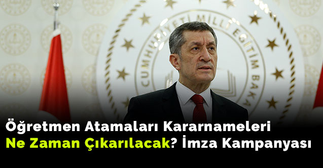 Öğretmen Atamaları Kararnameleri Ne Zaman Çıkarılacak? İmza Kampanyası Başlatıldı