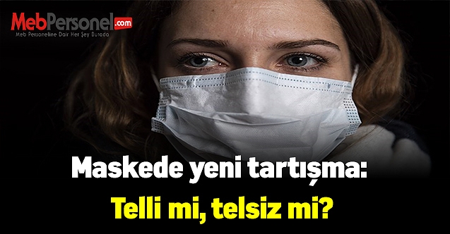 Maskede yeni tartışma: Telli mi, telsiz mi?