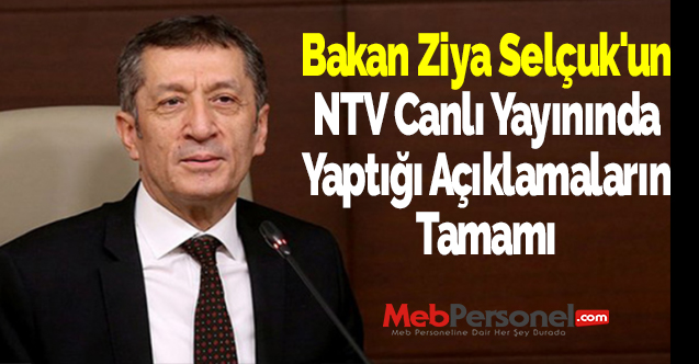 Bakan Ziya Selçuk'un NTV Canlı Yayınında Yaptığı Açıklamaların Tamamı