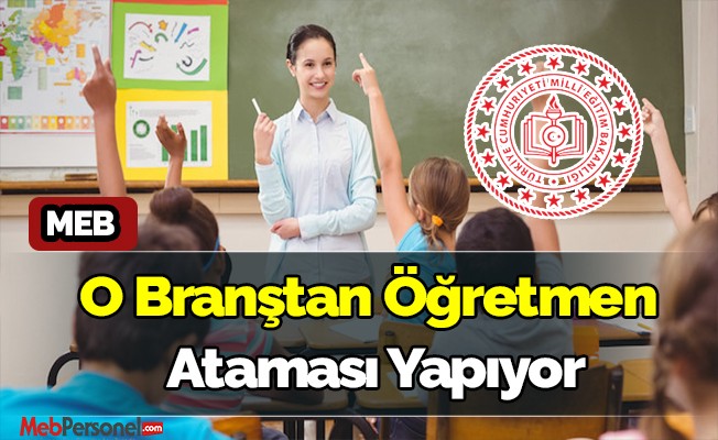 MEB O Branştan Öğretmen Ataması Yapıyor
