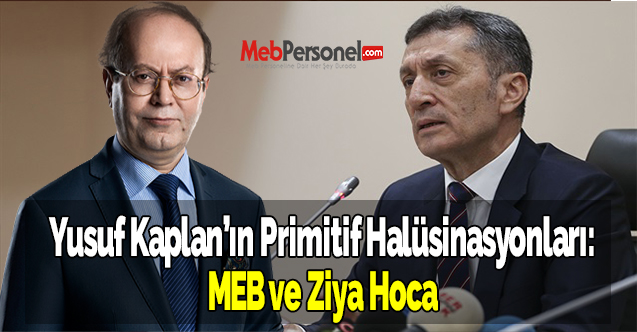Yusuf Kaplan’ın Primitif Halüsinasyonları: MEB ve Ziya Hoca