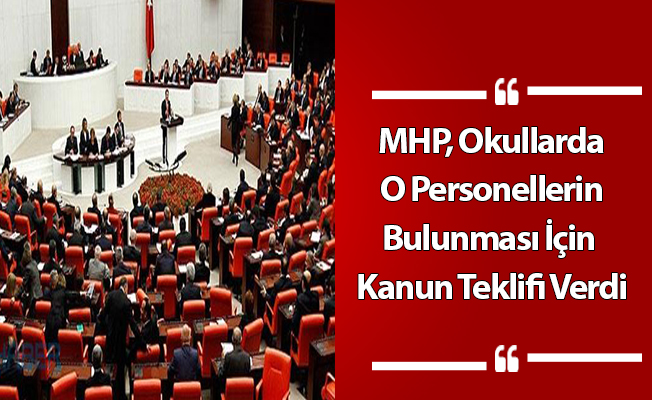 MHP, Okullarda O Personellerin Bulunması İçin Kanun Teklifi Verdi
