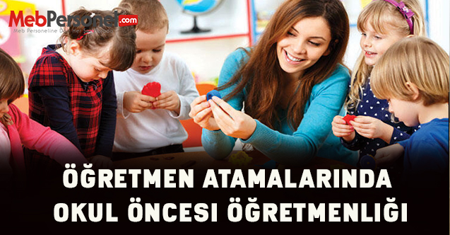Öğretmen Atamalarında Okul Öncesi Öğretmenliği