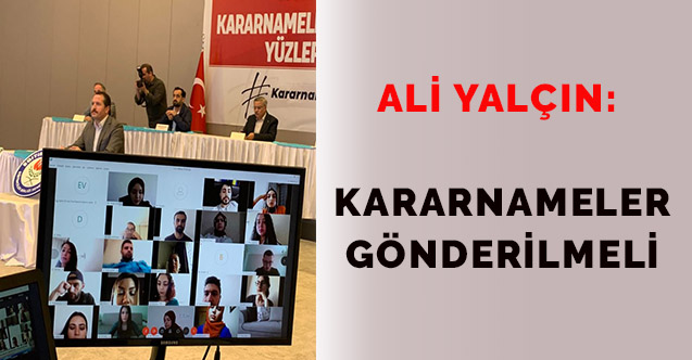 Ali Yalçın: KararnamelerGönderilmeli