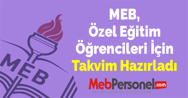 MEB, Özel Eğitim Öğrencileri İçin Takvim Hazırladı