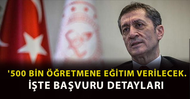 '500 bin öğretmene eğitim verilecek. Başvurular nasıl yapılacak?