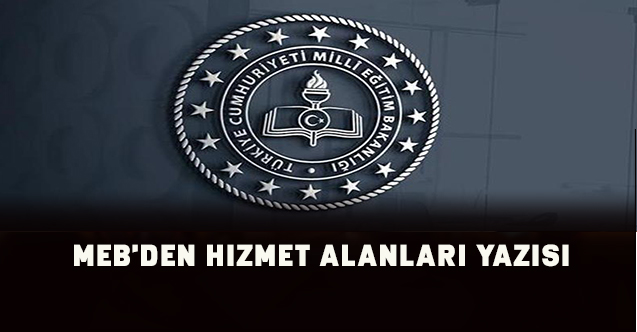 MEB'den Hizmet Alanları Yazısı