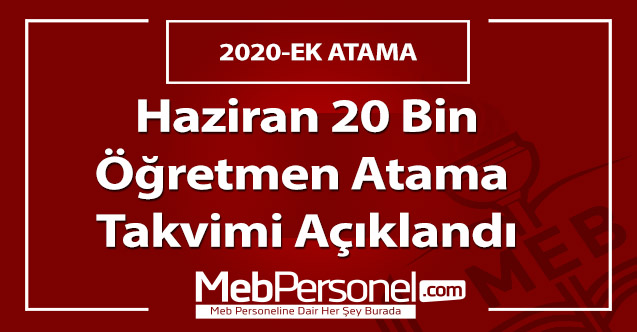 Haziran 20 Bin Öğretmen Atama Takvimi Açıklandı