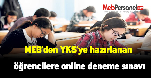 MEB'den YKS'ye hazırlanan öğrencilere online deneme sınavı