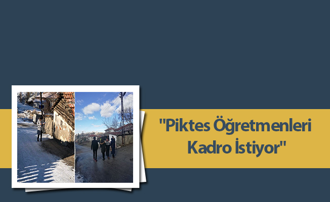 "Piktes Öğretmenleri Kadro İstiyor"