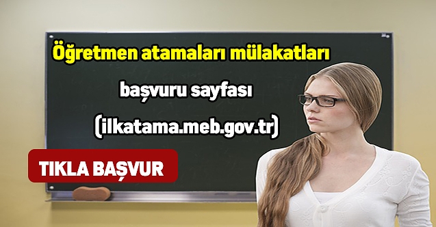 Öğretmen atamaları için MEB  İlkatama Başvuru Ekranı (1-12 Haziran 2020)