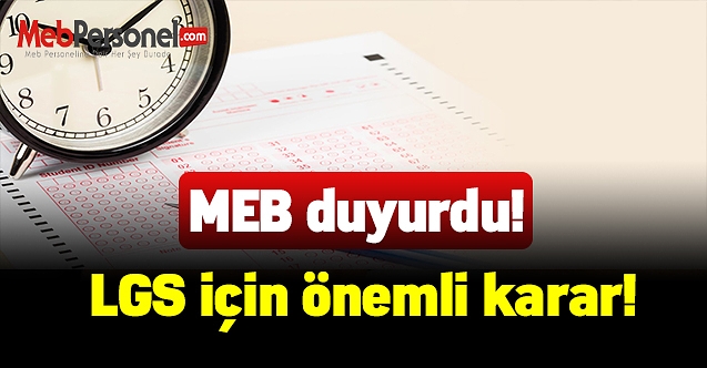 MEB'den önemli LGS duyurusu