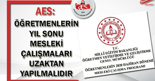ÖĞRETMENLERİN YIL SONU MESLEKİ ÇALIŞMALARI UZAKTAN YAPILMALIDIR