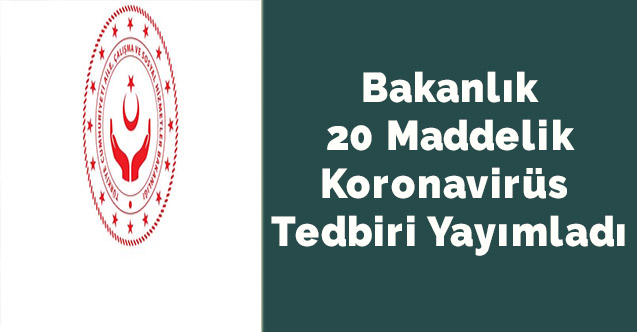 Bakanlık 20 maddelik koronavirüs tedbiri yayımladı