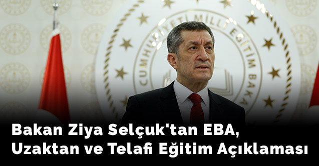 Bakan Ziya Selçuk'tan EBA ve Uzaktan Eğitim Açıklaması