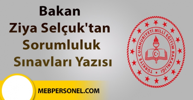 Bakan Ziya Selçuk'tan sorumluluk sınavları yazısı